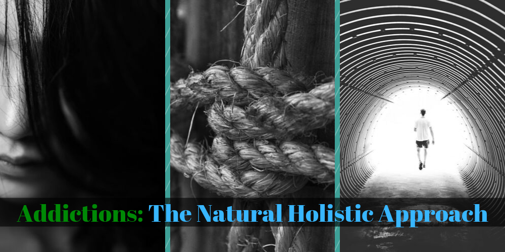 Addictions: The Natural Holistic Approach
