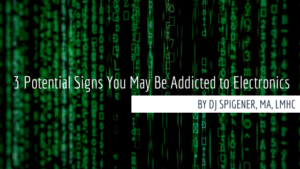 3 Potential Signs You May Be Addicted to Electronics