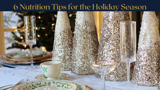 6 Nutrition Tips for the Holiday Season