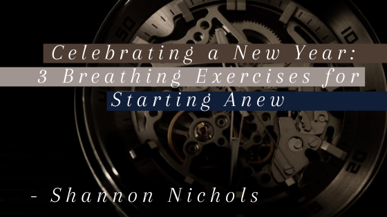 Celebrating a New Year: 3 Breathing Exercises for Starting Anew